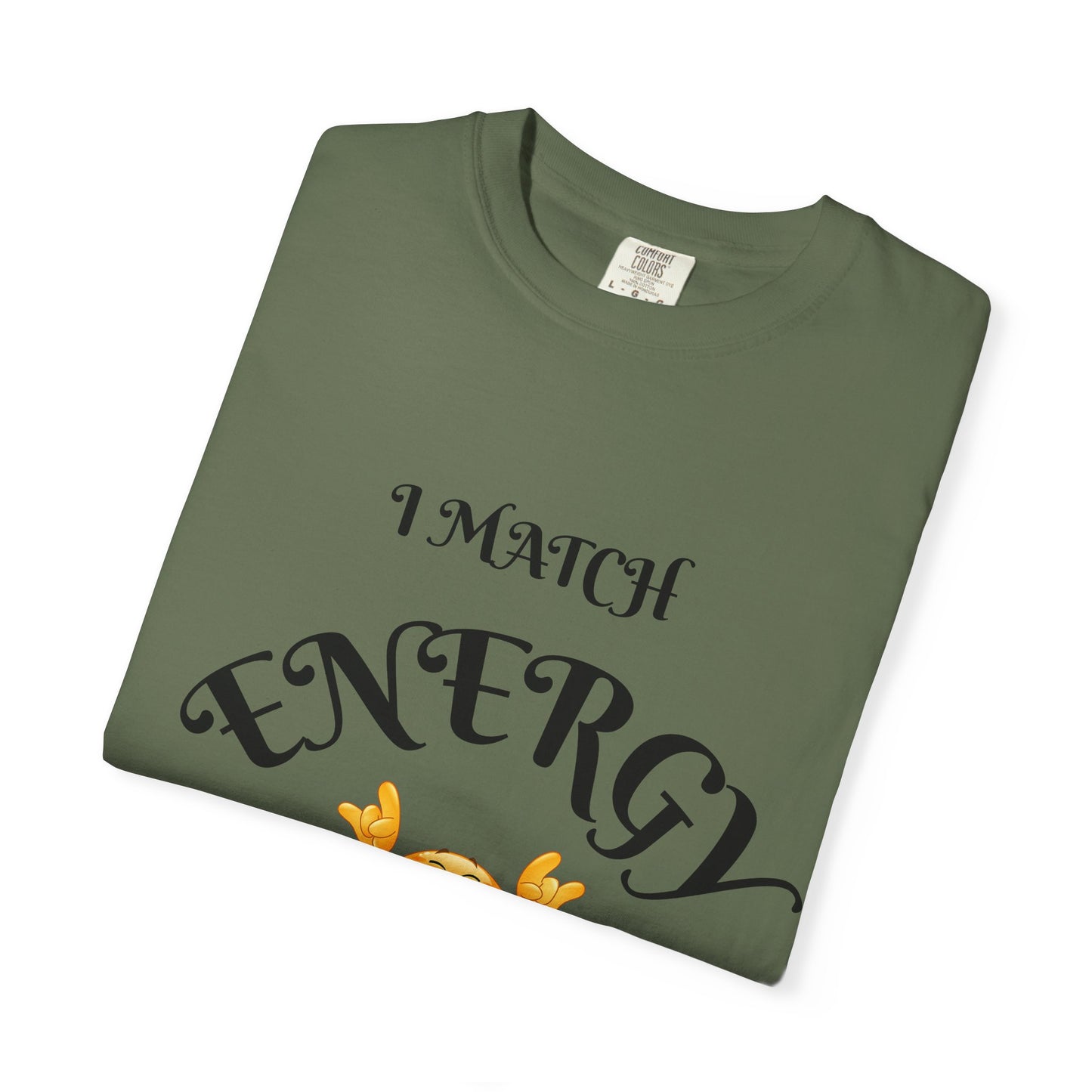 Energetic Vibes T-Shirt - Match Your Mood, Casual Wear, Gift for Friends, Energetic Lifestyle Tee, Peaceful Energy Apparel