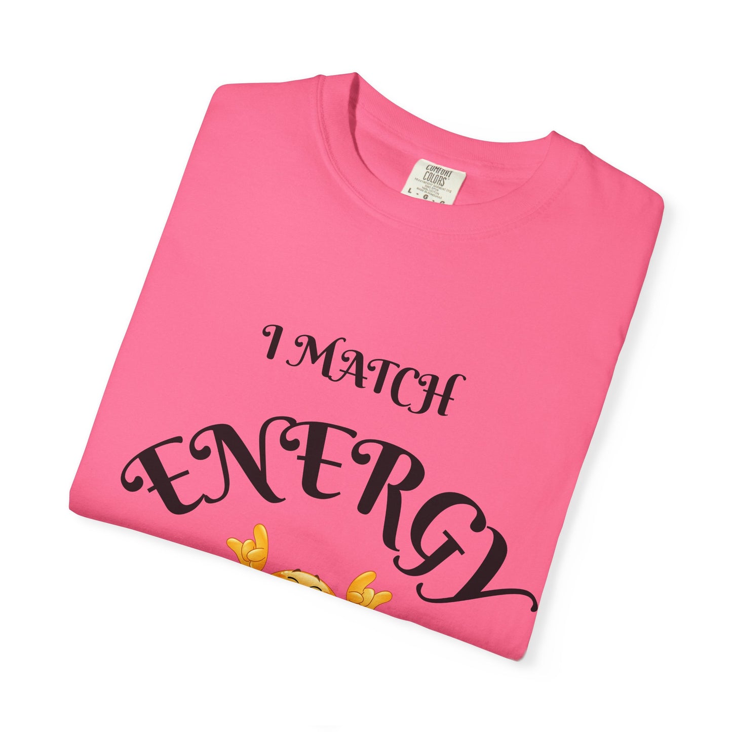 Energetic Vibes T-Shirt - Match Your Mood, Casual Wear, Gift for Friends, Energetic Lifestyle Tee, Peaceful Energy Apparel