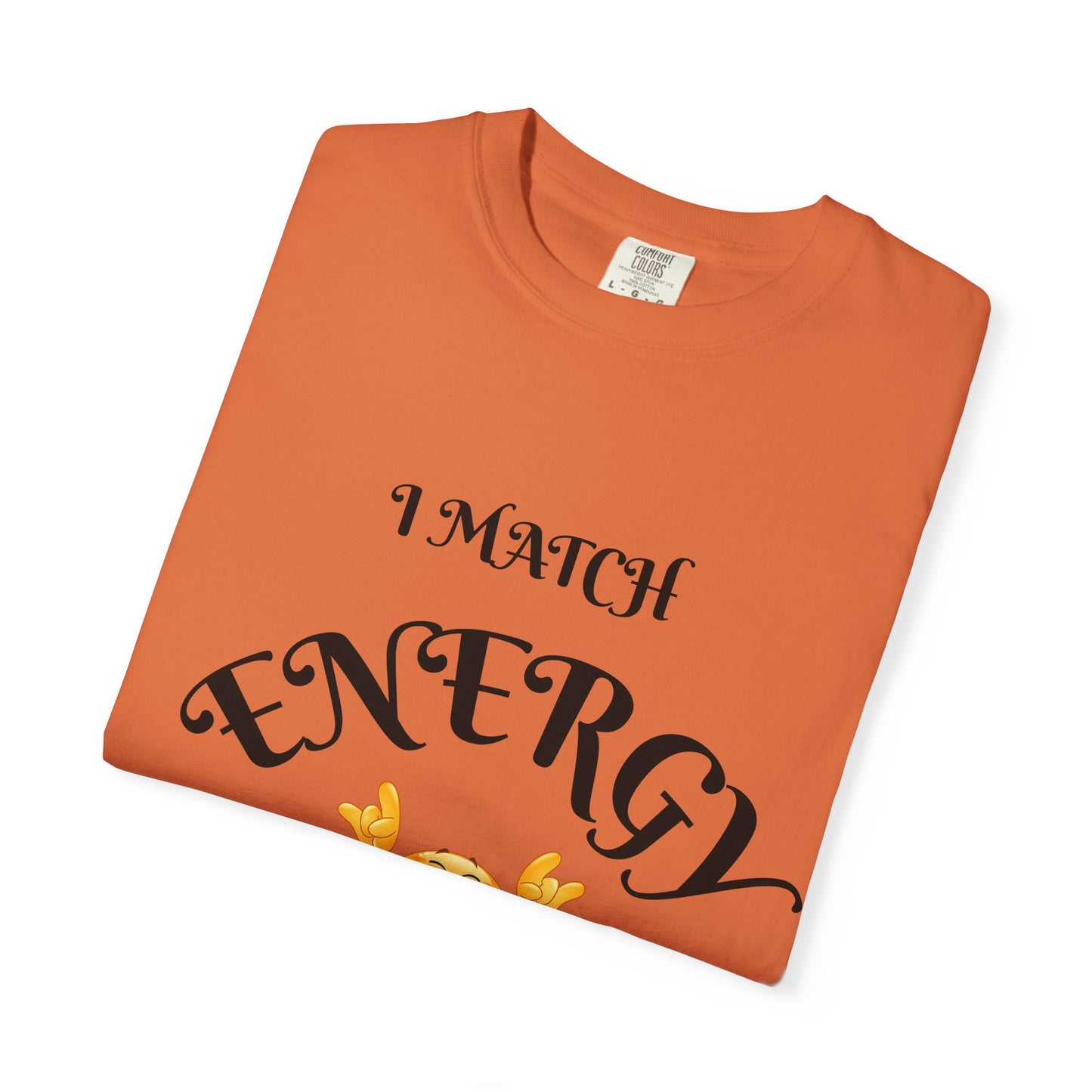 Energetic Vibes T-Shirt - Match Your Mood, Casual Wear, Gift for Friends, Energetic Lifestyle Tee, Peaceful Energy Apparel