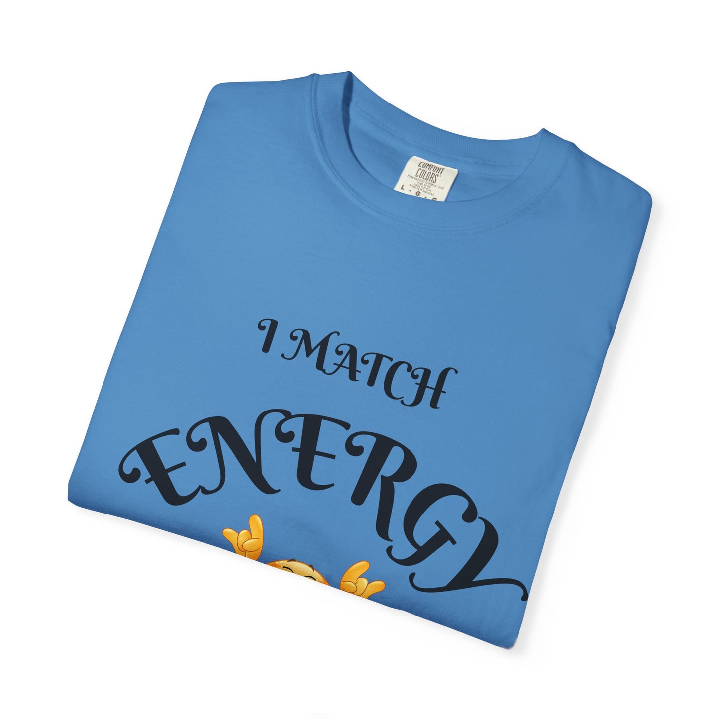 Energetic Vibes T-Shirt - Match Your Mood, Casual Wear, Gift for Friends, Energetic Lifestyle Tee, Peaceful Energy Apparel