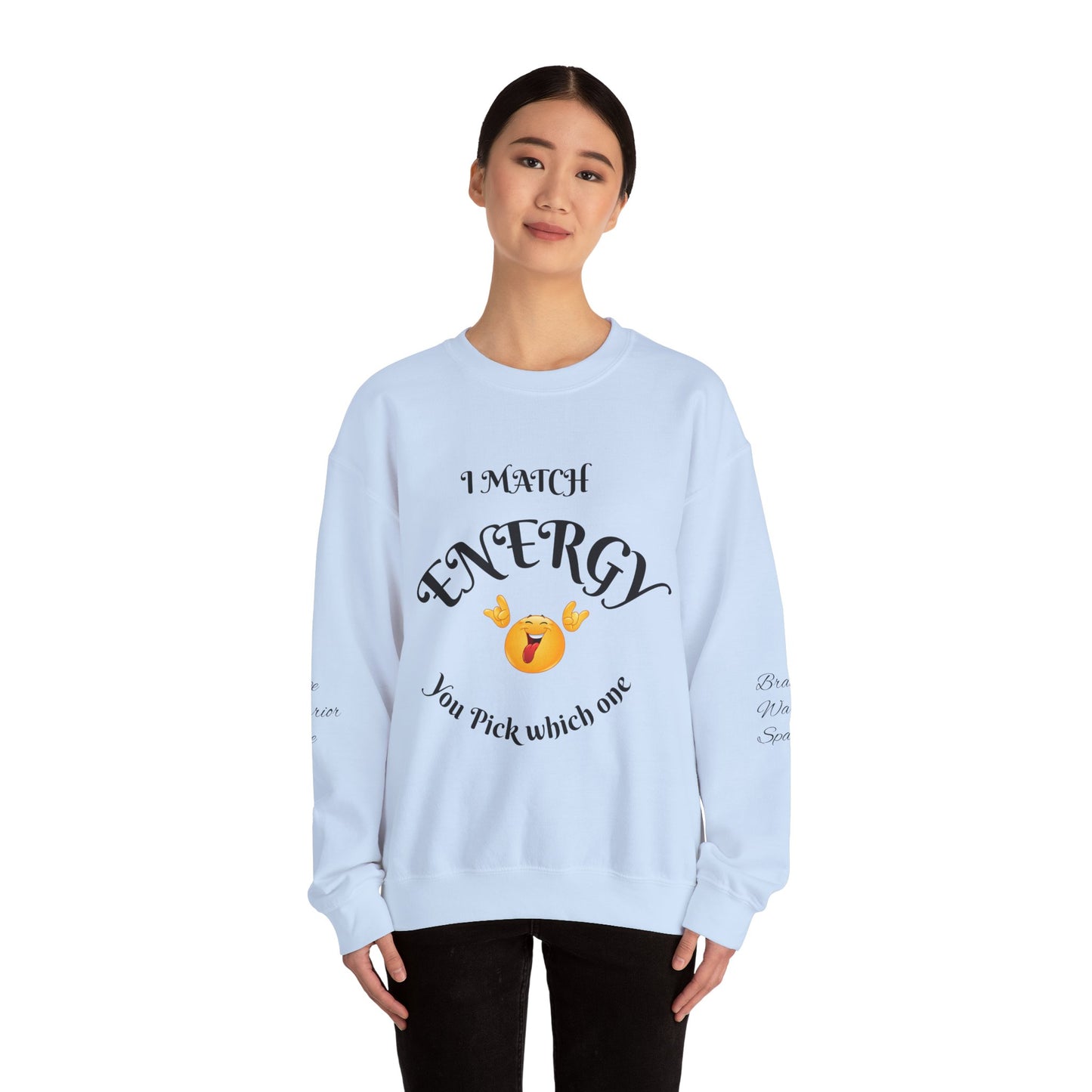 Match Your Energy Crewneck Sweatshirt, Motivational Unisex Pullover, Cozy Gift for Friends, Inspirational Apparel, Great for Everyday Wear