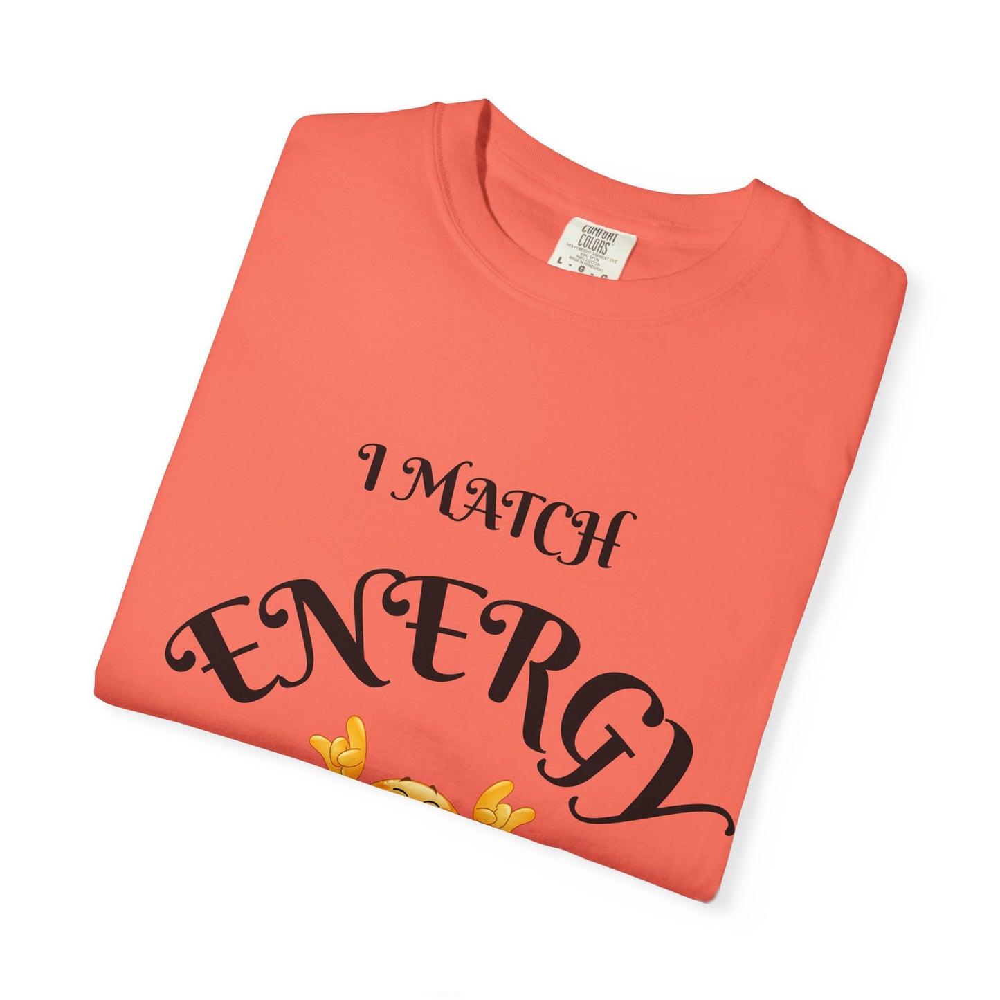 Energetic Vibes T-Shirt - Match Your Mood, Casual Wear, Gift for Friends, Energetic Lifestyle Tee, Peaceful Energy Apparel