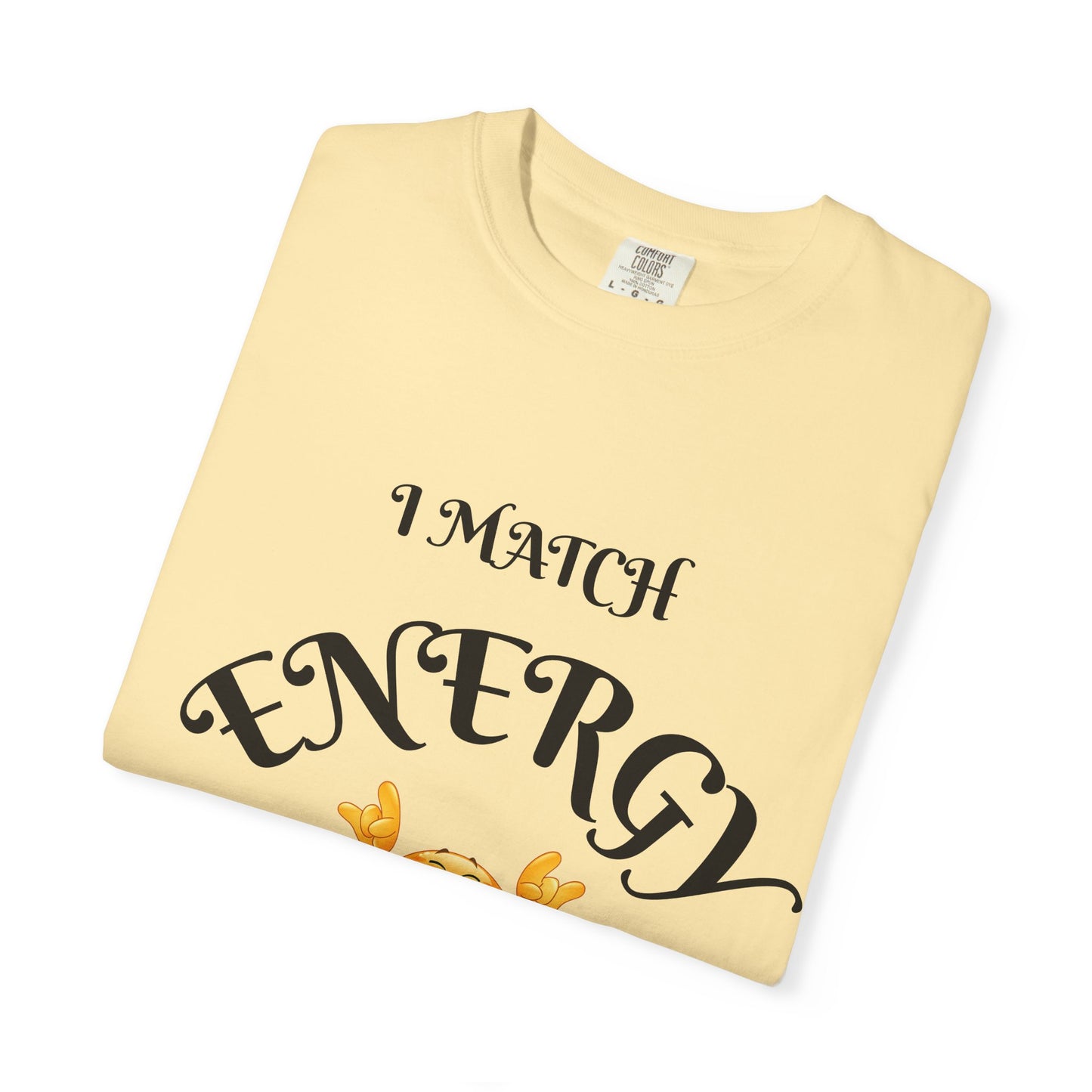 Energetic Vibes T-Shirt - Match Your Mood, Casual Wear, Gift for Friends, Energetic Lifestyle Tee, Peaceful Energy Apparel