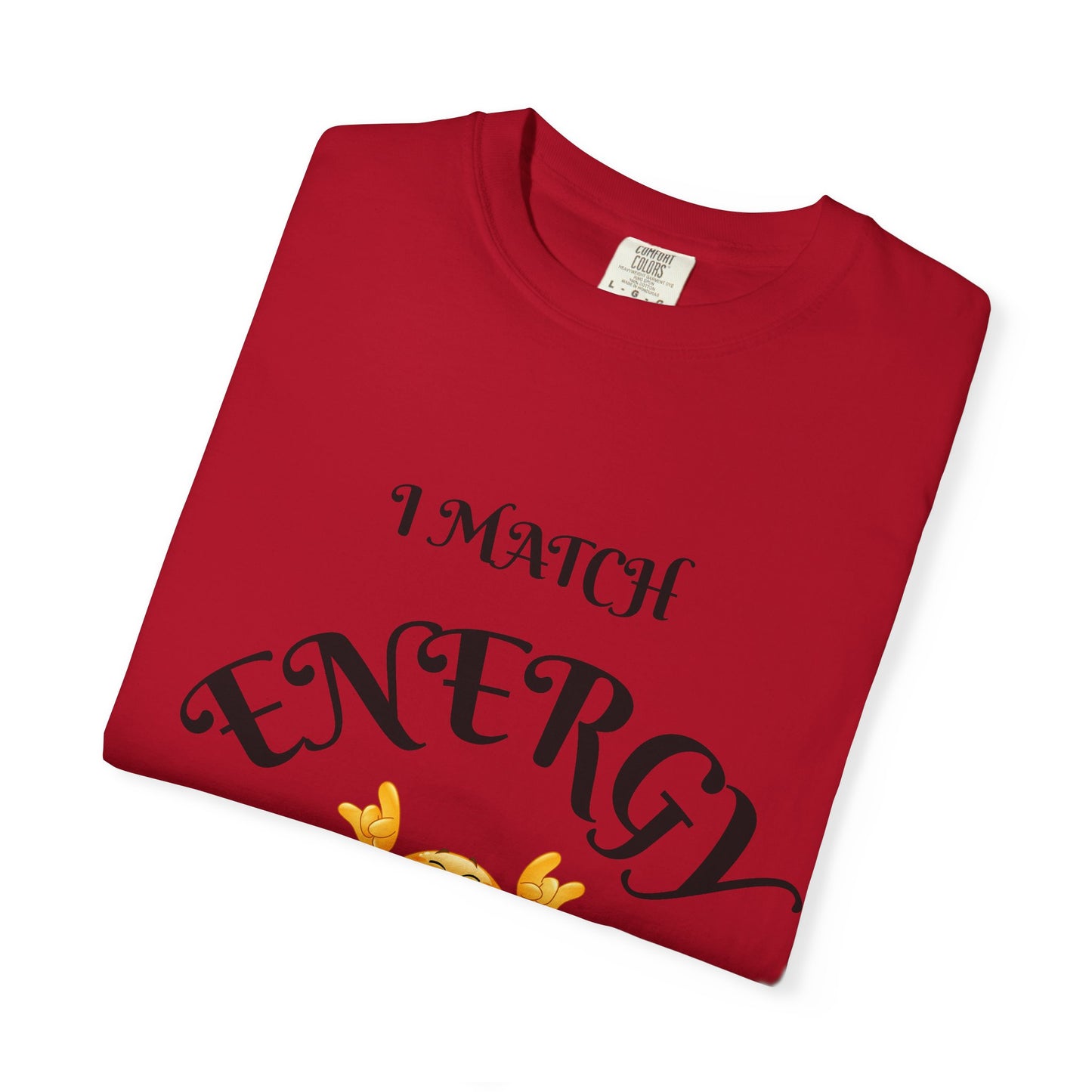 Energetic Vibes T-Shirt - Match Your Mood, Casual Wear, Gift for Friends, Energetic Lifestyle Tee, Peaceful Energy Apparel