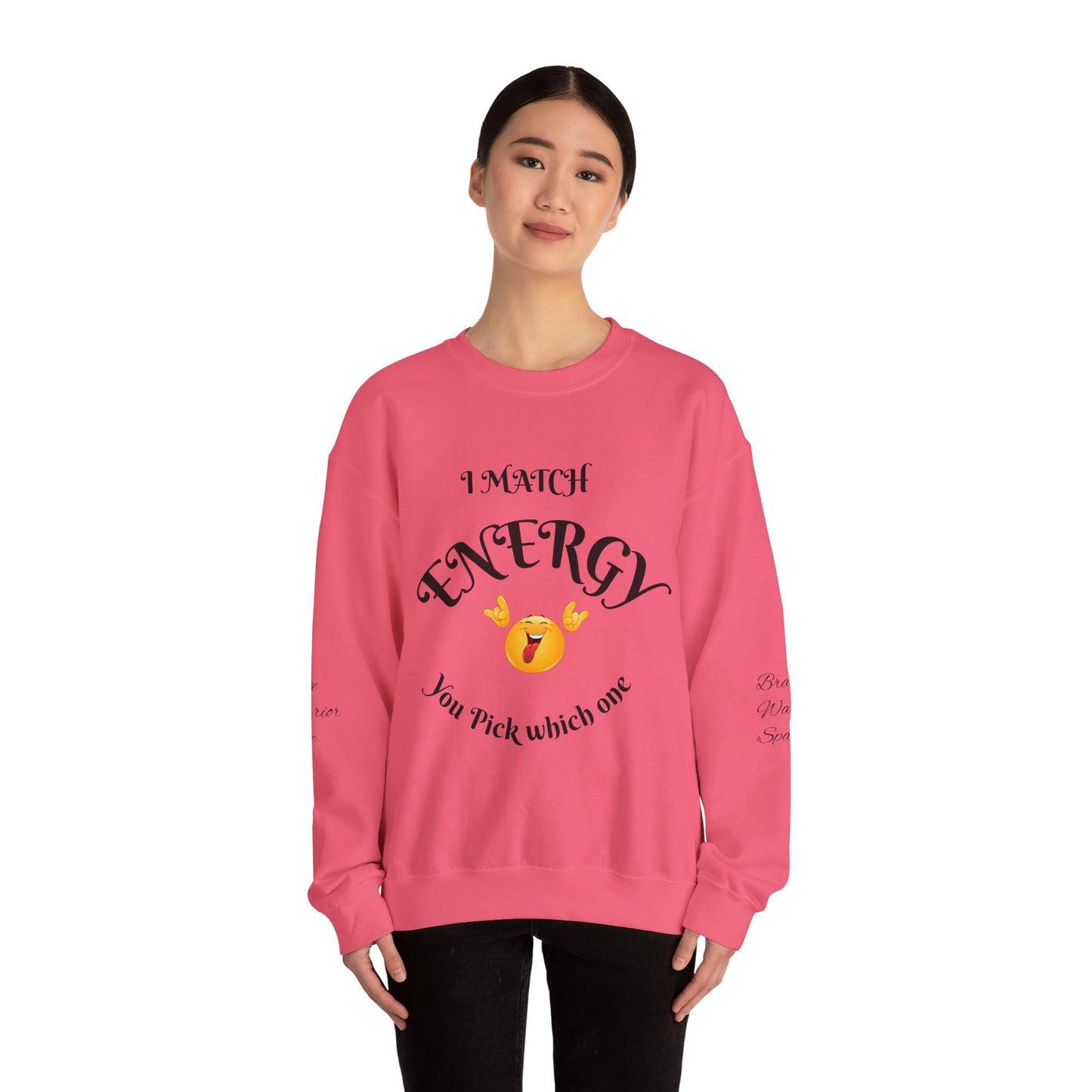 Match Your Energy Crewneck Sweatshirt, Motivational Unisex Pullover, Cozy Gift for Friends, Inspirational Apparel, Great for Everyday Wear