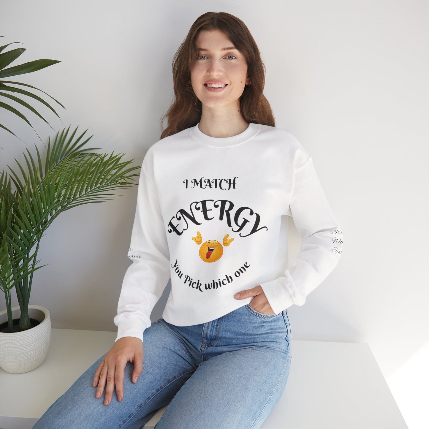 Match Your Energy Crewneck Sweatshirt, Motivational Unisex Pullover, Cozy Gift for Friends, Inspirational Apparel, Great for Everyday Wear