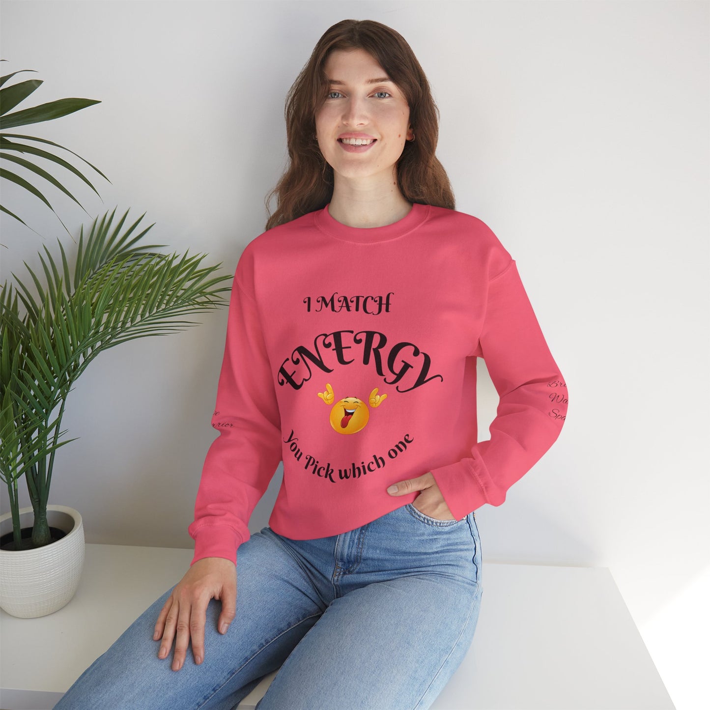Match Your Energy Crewneck Sweatshirt, Motivational Unisex Pullover, Cozy Gift for Friends, Inspirational Apparel, Great for Everyday Wear