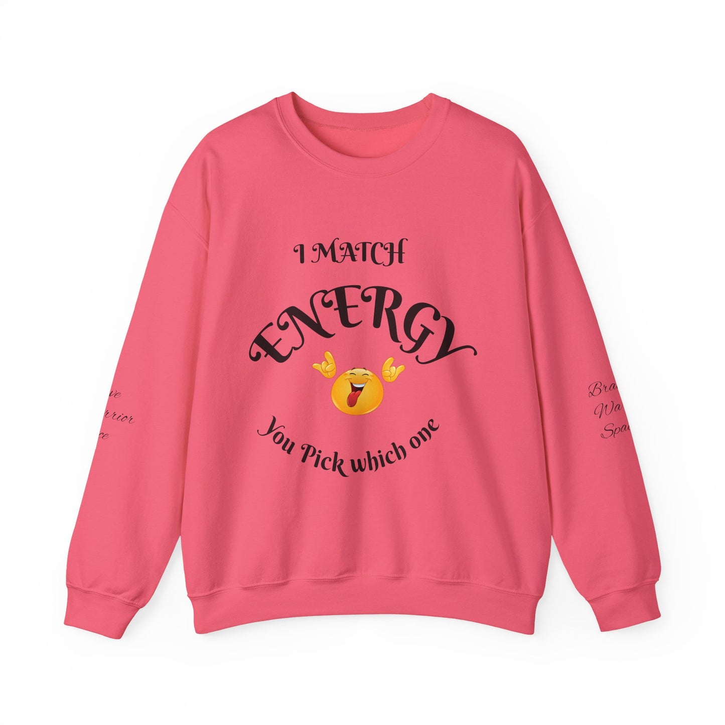 Match Your Energy Crewneck Sweatshirt, Motivational Unisex Pullover, Cozy Gift for Friends, Inspirational Apparel, Great for Everyday Wear