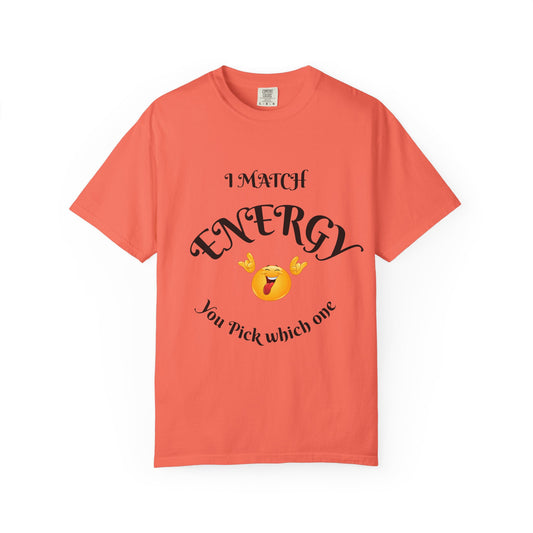 Energetic Vibes T-Shirt - Match Your Mood, Casual Wear, Gift for Friends, Energetic Lifestyle Tee, Peaceful Energy Apparel