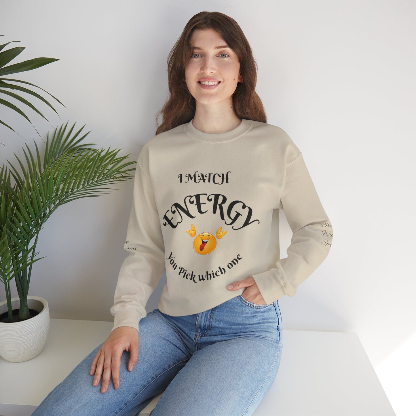 Match Your Energy Crewneck Sweatshirt, Motivational Unisex Pullover, Cozy Gift for Friends, Inspirational Apparel, Great for Everyday Wear