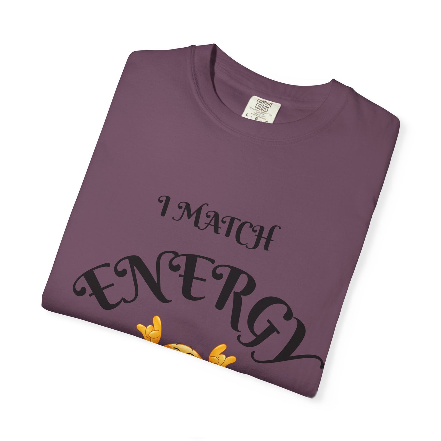 Energetic Vibes T-Shirt - Match Your Mood, Casual Wear, Gift for Friends, Energetic Lifestyle Tee, Peaceful Energy Apparel