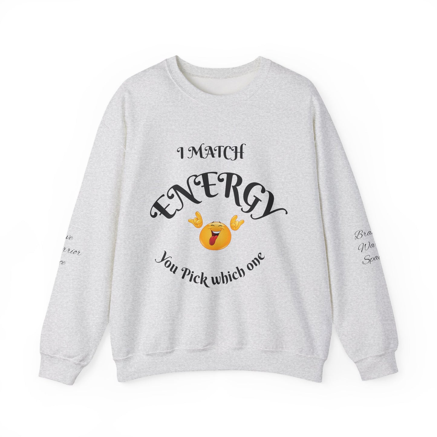 Match Your Energy Crewneck Sweatshirt, Motivational Unisex Pullover, Cozy Gift for Friends, Inspirational Apparel, Great for Everyday Wear