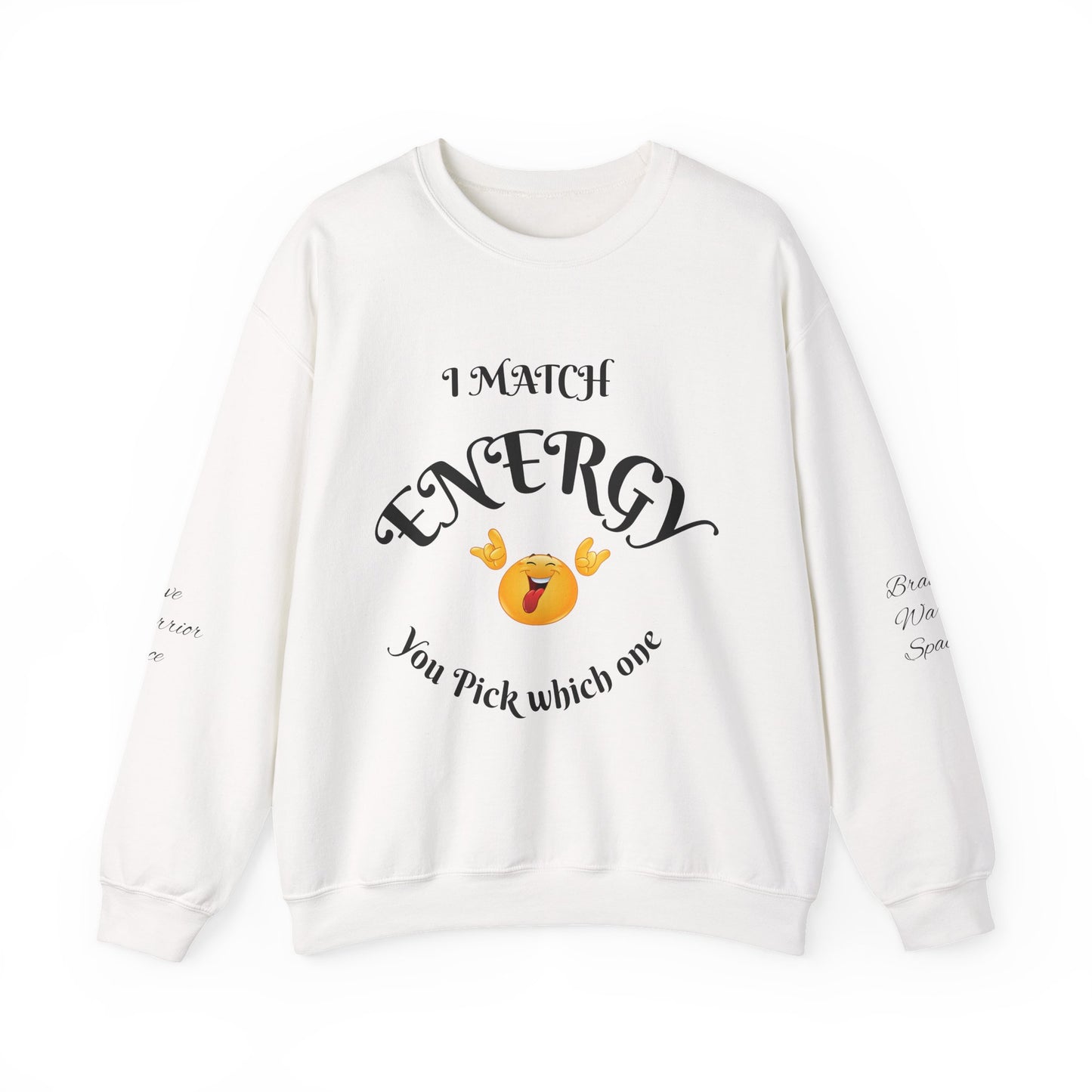 Match Your Energy Crewneck Sweatshirt, Motivational Unisex Pullover, Cozy Gift for Friends, Inspirational Apparel, Great for Everyday Wear