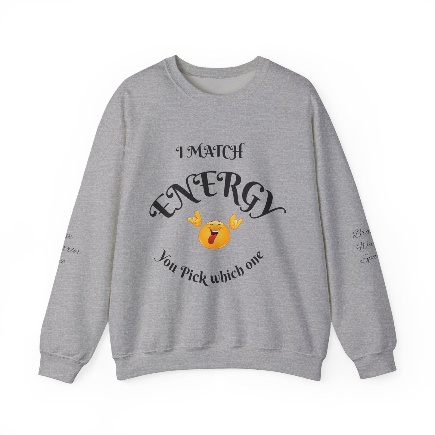Match Your Energy Crewneck Sweatshirt, Motivational Unisex Pullover, Cozy Gift for Friends, Inspirational Apparel, Great for Everyday Wear