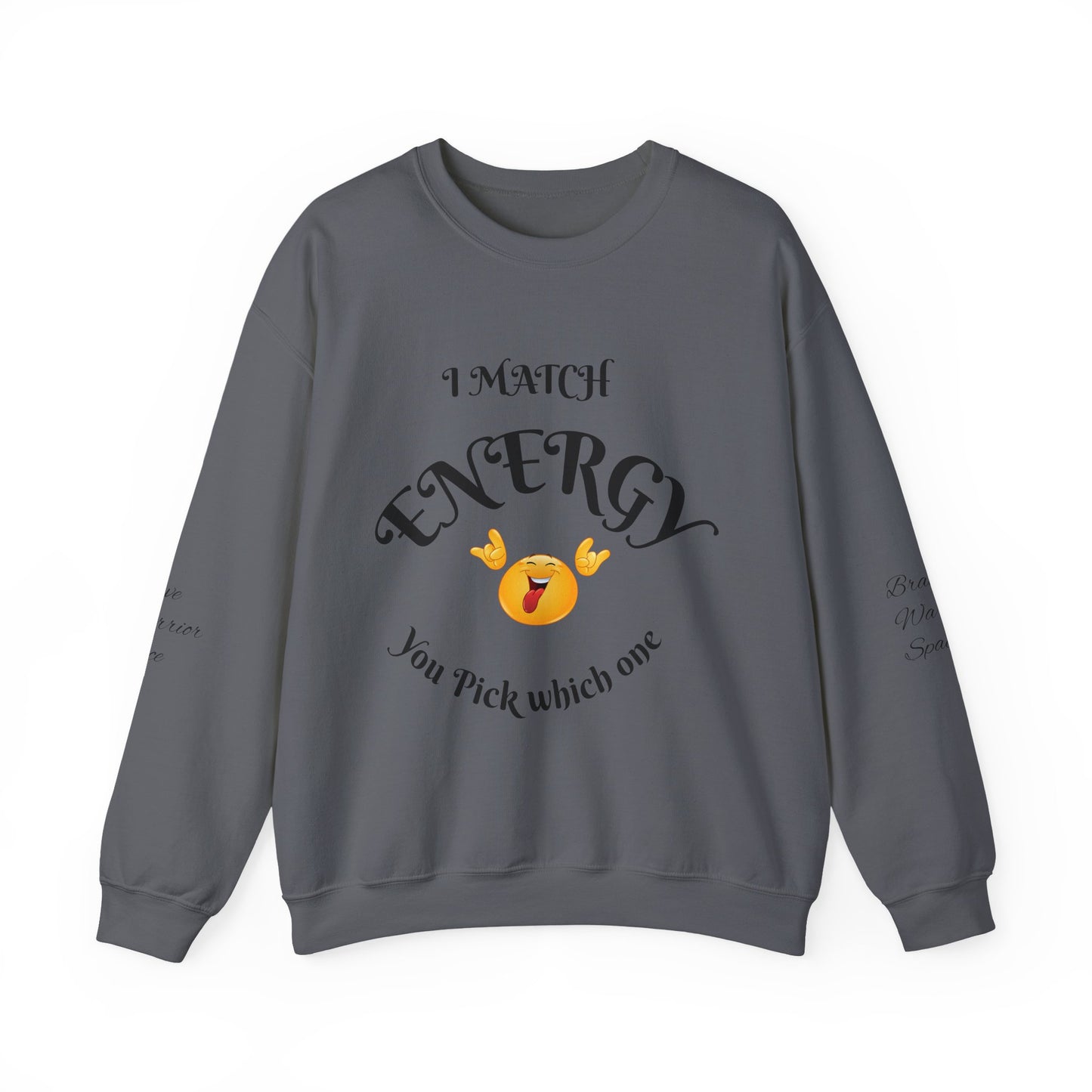 Match Your Energy Crewneck Sweatshirt, Motivational Unisex Pullover, Cozy Gift for Friends, Inspirational Apparel, Great for Everyday Wear