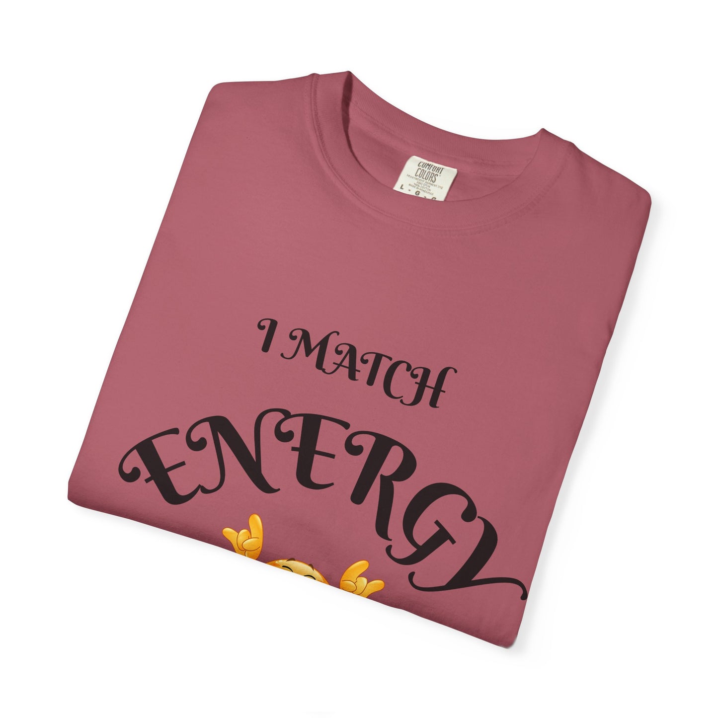 Energetic Vibes T-Shirt - Match Your Mood, Casual Wear, Gift for Friends, Energetic Lifestyle Tee, Peaceful Energy Apparel