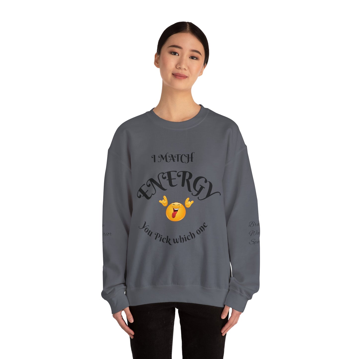 Match Your Energy Crewneck Sweatshirt, Motivational Unisex Pullover, Cozy Gift for Friends, Inspirational Apparel, Great for Everyday Wear