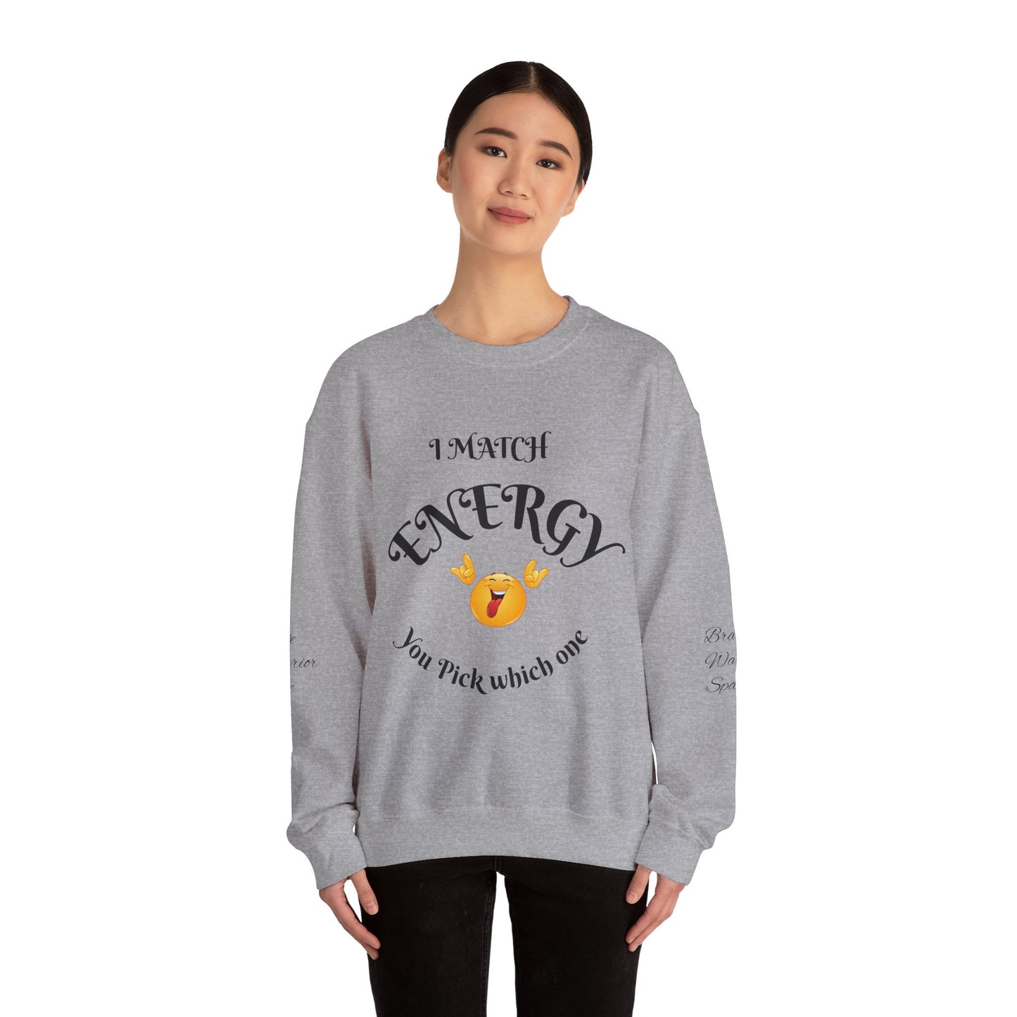 Match Your Energy Crewneck Sweatshirt, Motivational Unisex Pullover, Cozy Gift for Friends, Inspirational Apparel, Great for Everyday Wear